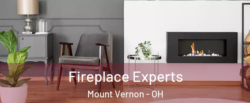  Fireplace Experts Mount Vernon - OH