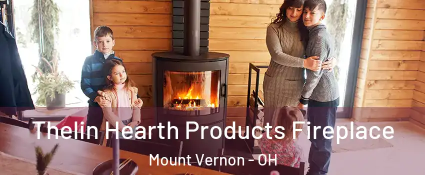  Thelin Hearth Products Fireplace Mount Vernon - OH
